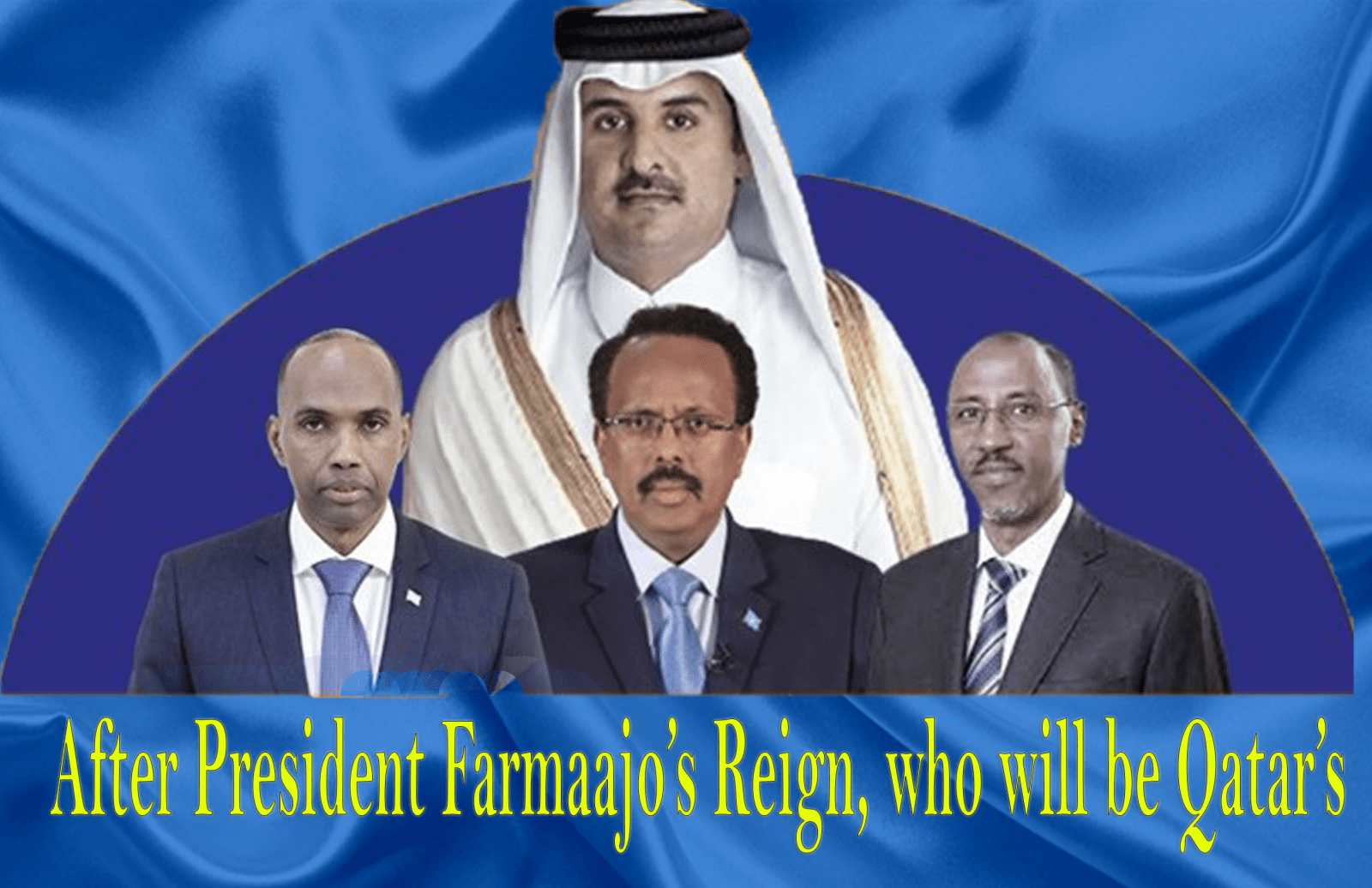 After President Farmaajo’s Reign, who will be Qatar’s
