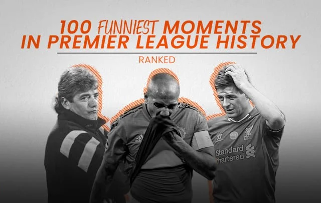 The 100 funniest Premier League moments