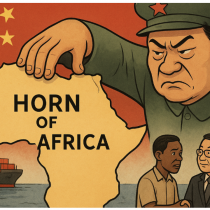 Unchecked, China’s Expanding Influence in the Horn of Africa Spells Trouble