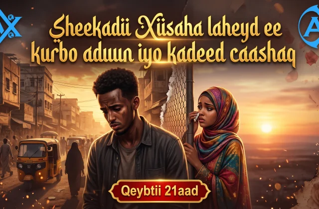 Sheekadii Xiisaha laheyd ee kurbo aduun iyo kadeed caashaq Qeybtii 21aad